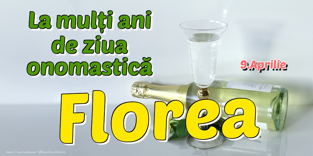 Felicitari de Ziua Numelui - 9.Aprilie - La mulți ani de ziua onomastică Florea
