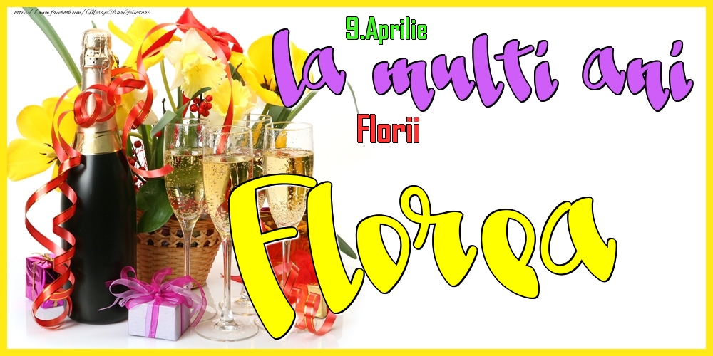 Felicitari de Ziua Numelui -  9.Aprilie - La mulți ani Florea! - Florii