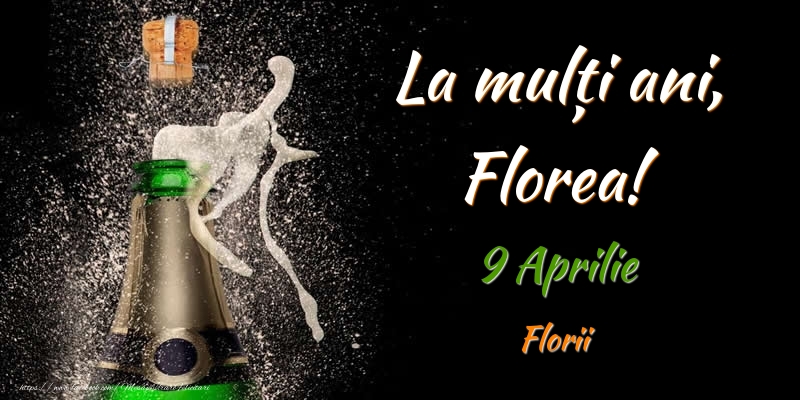  Felicitari de Ziua Numelui - Sampanie | La multi ani, Florea! 9 Aprilie Florii