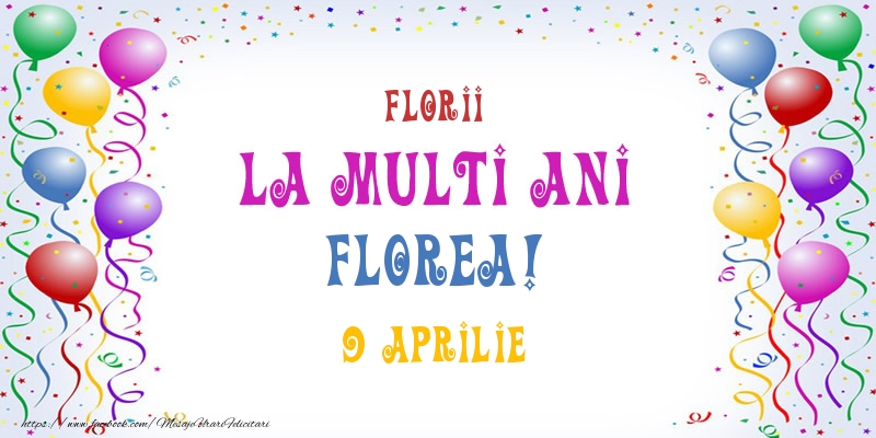 Felicitari de Ziua Numelui - Baloane | La multi ani Florea! 9 Aprilie