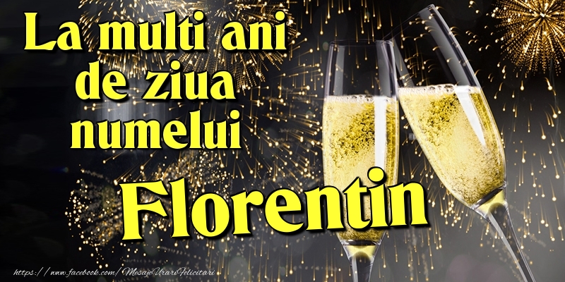 Felicitari de Ziua Numelui - La multi ani de ziua numelui Florentin