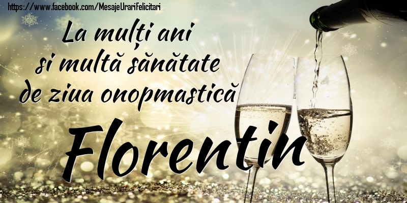 Felicitari de Ziua Numelui - La mulți ani si multă sănătate de ziua onopmastică Florentin
