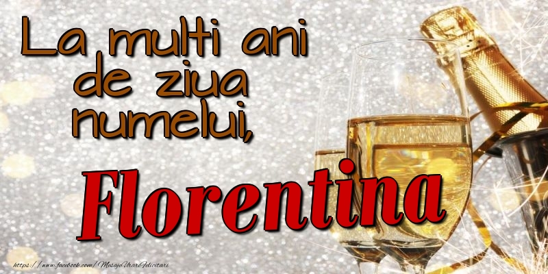 Felicitari de Ziua Numelui - La multi ani de ziua numelui, Florentina