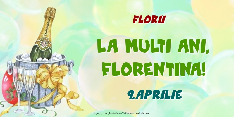 Felicitari de Ziua Numelui - Florii La multi ani, Florentina! 9.Aprilie