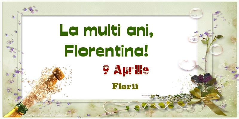 Felicitari de Ziua Numelui - La multi ani, Florentina! 9 Aprilie Florii