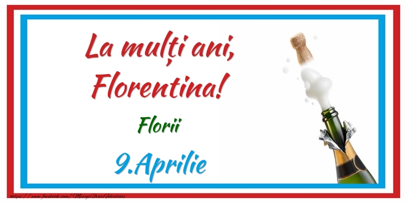 Felicitari de Ziua Numelui - Sampanie | La multi ani, Florentina! 9.Aprilie Florii