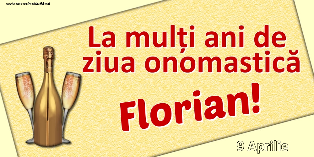 Felicitari de Ziua Numelui - La mulți ani de ziua onomastică Florian! - 9 Aprilie