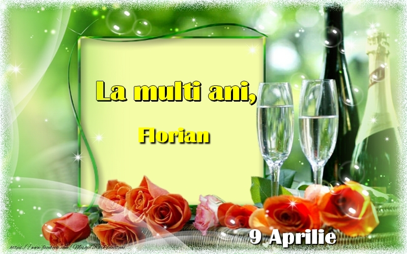 Felicitari de Ziua Numelui - Sampanie & Trandafiri | La multi ani, Florian! 9 Aprilie