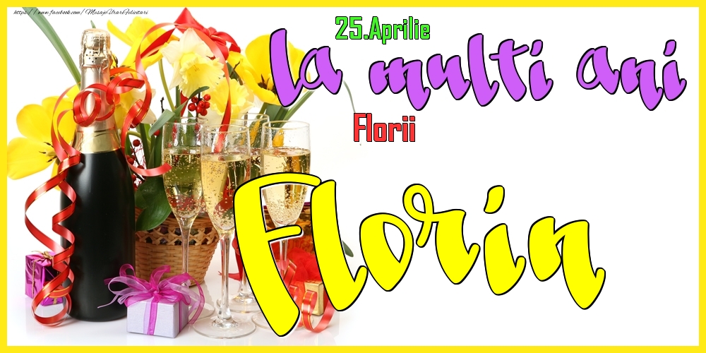 Felicitari de Ziua Numelui -  25.Aprilie - La mulți ani Florin! - Florii