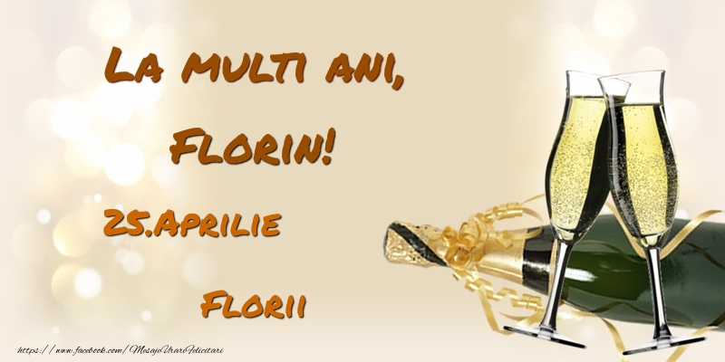 Felicitari de Ziua Numelui - Sampanie | La multi ani, Florin! 25.Aprilie - Florii
