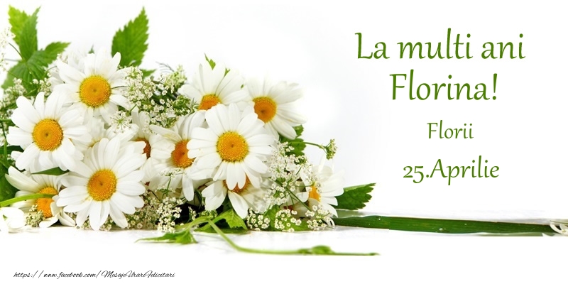 Felicitari de Ziua Numelui -  La multi ani, Florina! 25.Aprilie - Florii