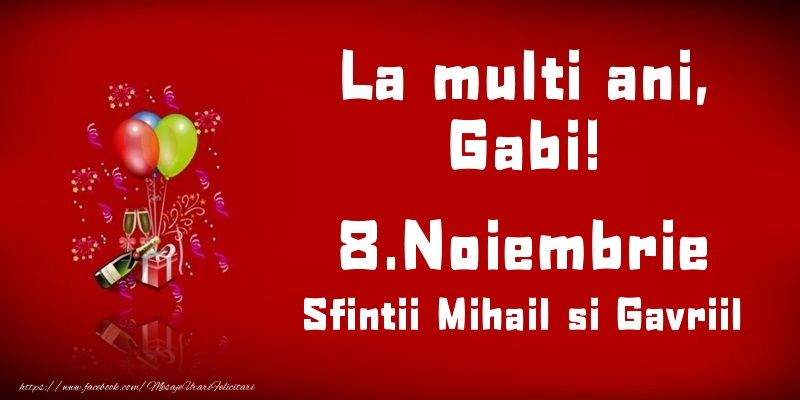 Felicitari de Ziua Numelui - Baloane & Sampanie | La multi ani, Gabi! Sfintii Mihail si Gavriil - 8.Noiembrie