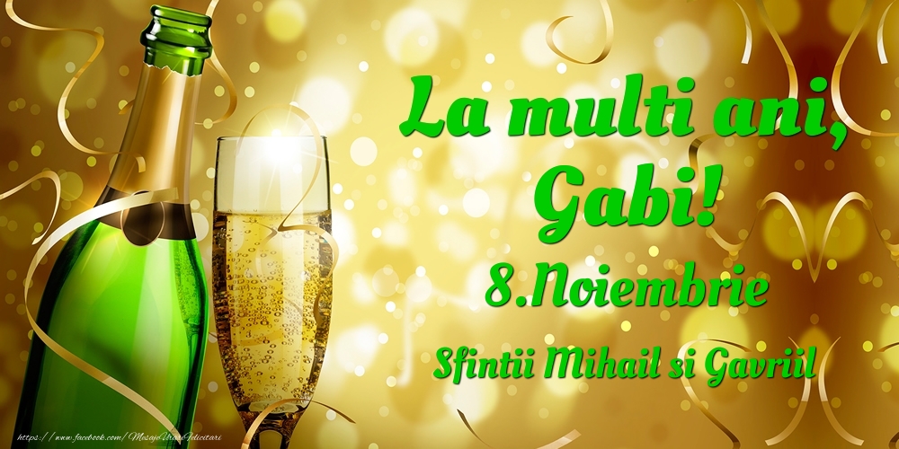Felicitari de Ziua Numelui - Sampanie | La multi ani, Gabi! 8.Noiembrie - Sfintii Mihail si Gavriil