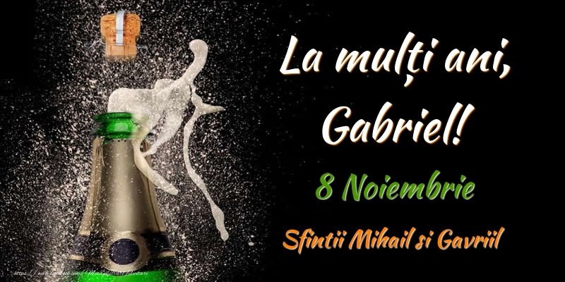 Felicitari de Ziua Numelui - La multi ani, Gabriel! 8 Noiembrie Sfintii Mihail si Gavriil