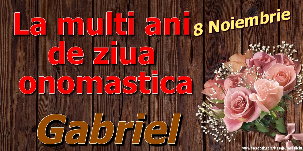 Felicitari de Ziua Numelui - 8 Noiembrie - La mulți ani de ziua onomastică Gabriel