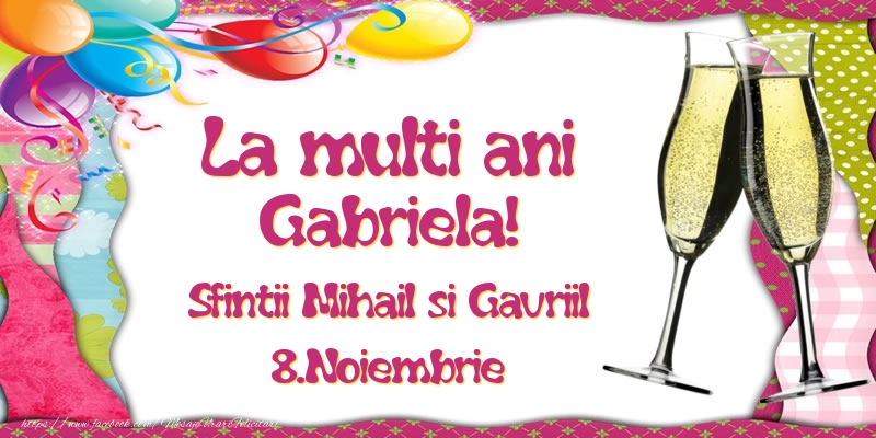 Felicitari de Ziua Numelui - La multi ani, Gabriela! Sfintii Mihail si Gavriil - 8.Noiembrie