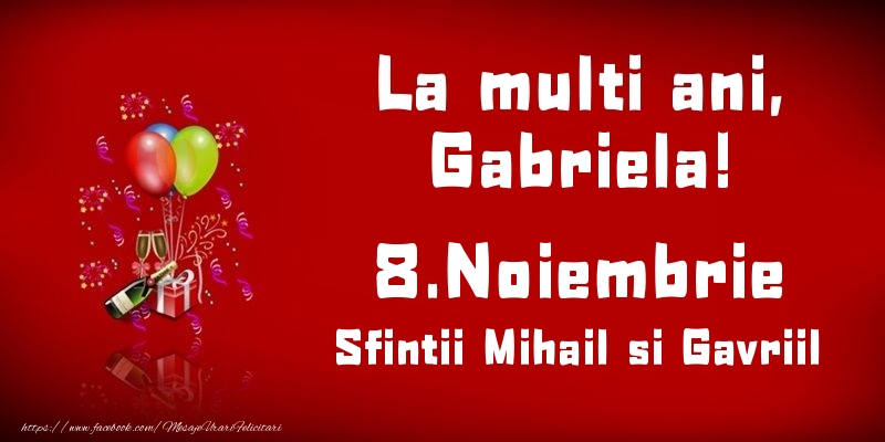 Felicitari de Ziua Numelui - Baloane & Sampanie | La multi ani, Gabriela! Sfintii Mihail si Gavriil - 8.Noiembrie
