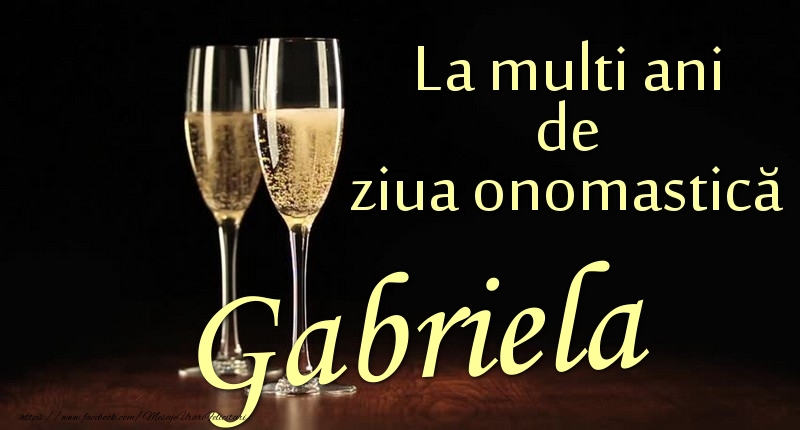 Felicitari de Ziua Numelui - La multi ani de ziua onomastică Gabriela