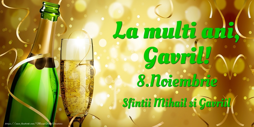 Felicitari de Ziua Numelui - Sampanie | La multi ani, Gavril! 8.Noiembrie - Sfintii Mihail si Gavriil