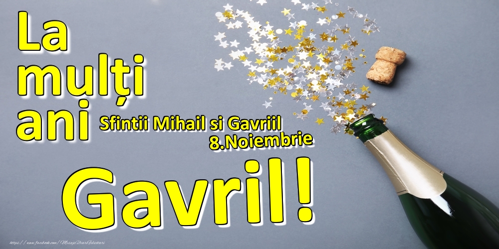 Felicitari de Ziua Numelui - 8.Noiembrie - La mulți ani Gavril!  - Sfintii Mihail si Gavriil