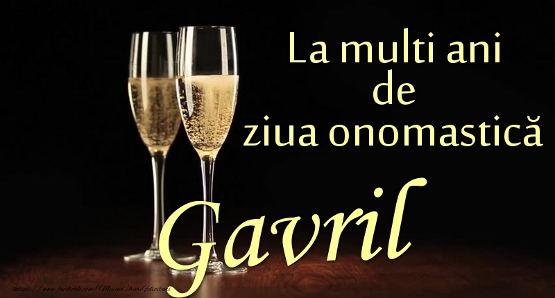 Felicitari de Ziua Numelui - La multi ani de ziua onomastică Gavril