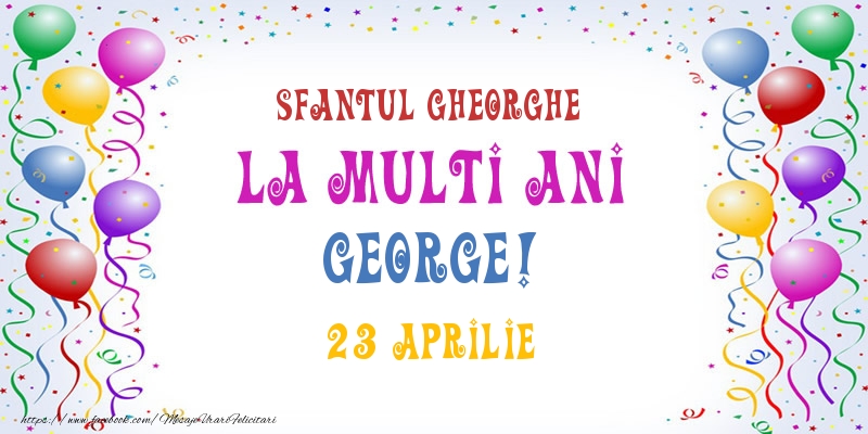 Felicitari de Ziua Numelui - Baloane | La multi ani George! 23 Aprilie