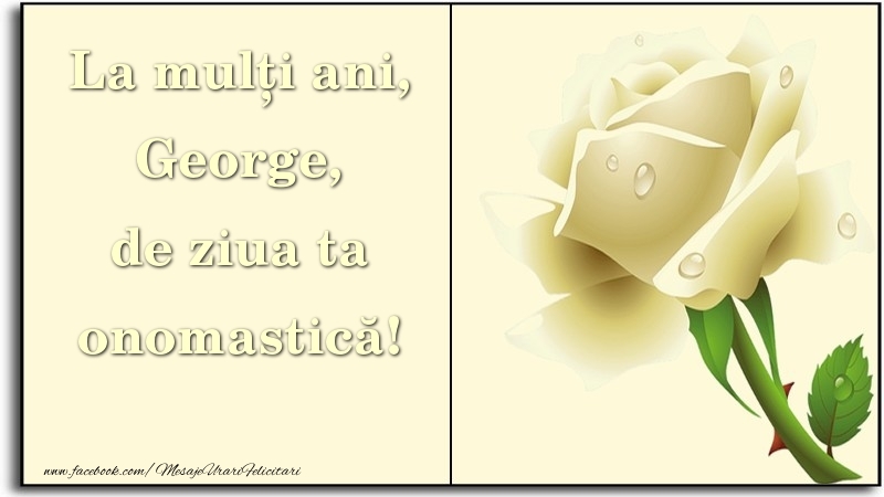 Felicitari de Ziua Numelui - Trandafiri | La mulți ani, de ziua ta onomastică! George