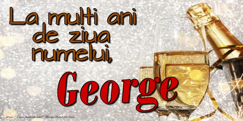 Felicitari de Ziua Numelui - La multi ani de ziua numelui, George