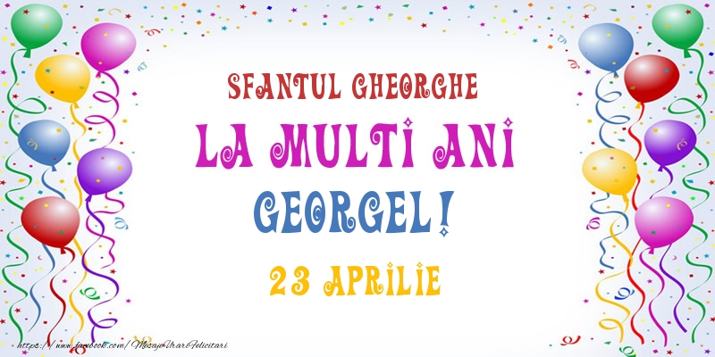 Felicitari de Ziua Numelui - Baloane | La multi ani Georgel! 23 Aprilie