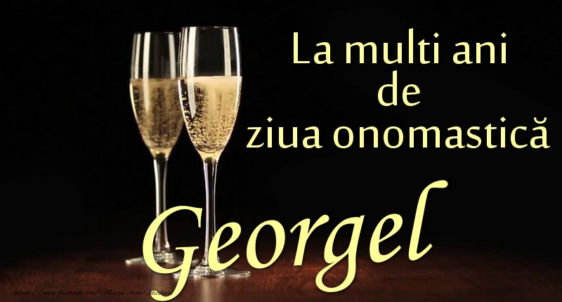 Felicitari de Ziua Numelui - La multi ani de ziua onomastică Georgel