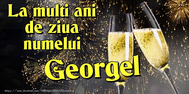 Felicitari de Ziua Numelui - Artificii & Sampanie | La multi ani de ziua numelui Georgel
