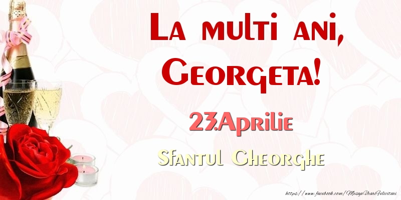 Felicitari de Ziua Numelui - Sampanie & Trandafiri | La multi ani, Georgeta! 23.Aprilie Sfantul Gheorghe