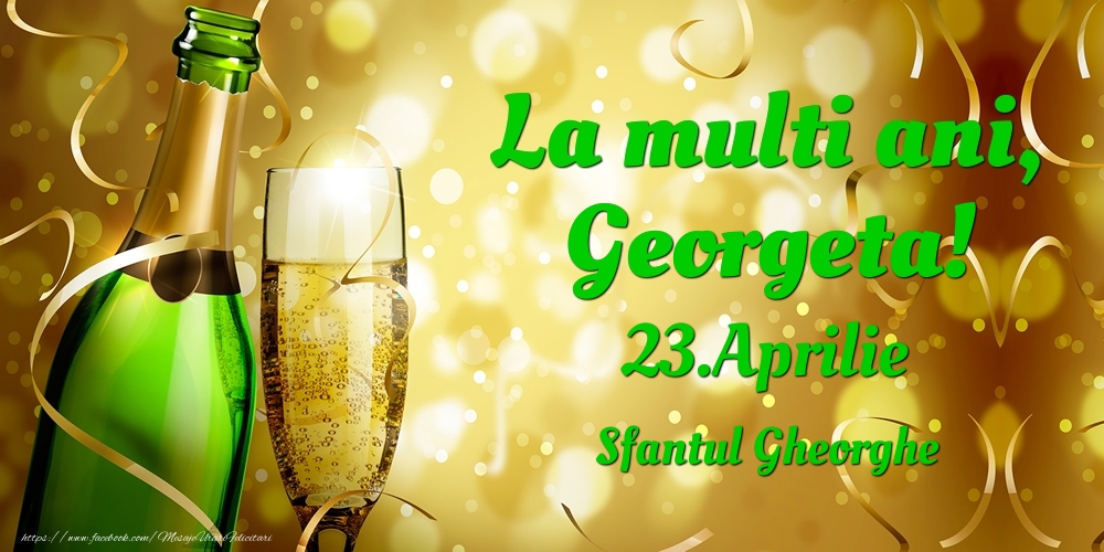 Felicitari de Ziua Numelui - Sampanie | La multi ani, Georgeta! 23.Aprilie - Sfantul Gheorghe