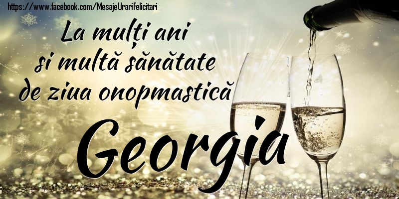 Felicitari de Ziua Numelui - Sampanie | La mulți ani si multă sănătate de ziua onopmastică Georgia