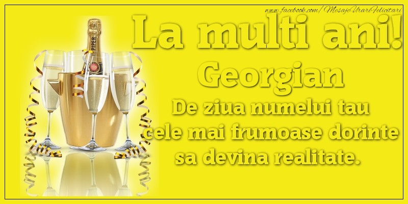 Felicitari de Ziua Numelui - La multi ani, Georgian De ziua numelui tau cele mai frumoase dorinte sa devina realitate.