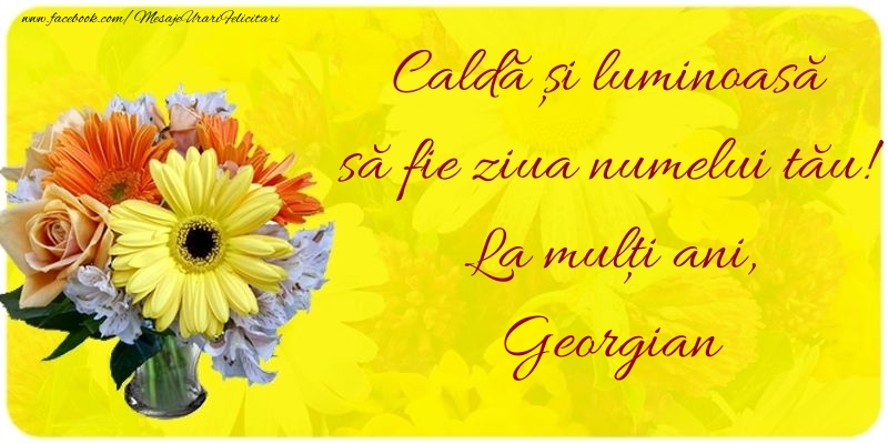 Felicitari de Ziua Numelui - Caldă și luminoasă să fie ziua numelui tău! La mulți ani, Georgian