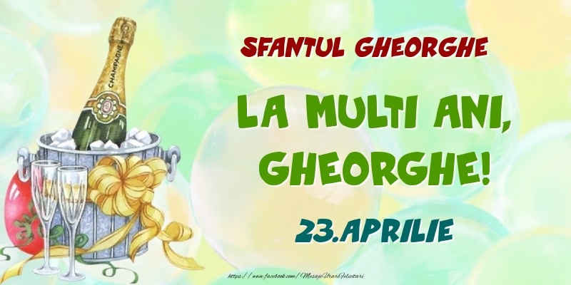  Felicitari de Ziua Numelui - Sampanie | Sfantul Gheorghe La multi ani, Gheorghe! 23.Aprilie