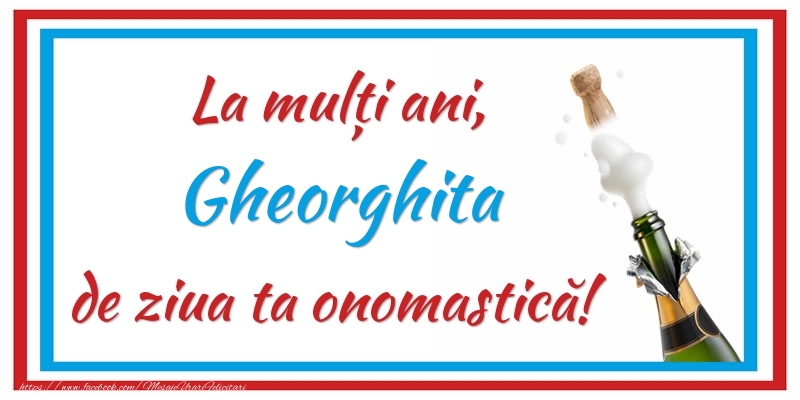Felicitari de Ziua Numelui - Sampanie | La mulți ani, Gheorghita de ziua ta onomastică!
