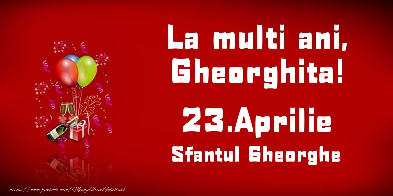 Felicitari de Ziua Numelui - Baloane & Sampanie | La multi ani, Gheorghita! Sfantul Gheorghe - 23.Aprilie