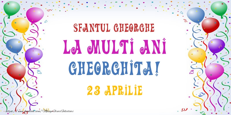 Felicitari de Ziua Numelui - Baloane | La multi ani Gheorghita! 23 Aprilie