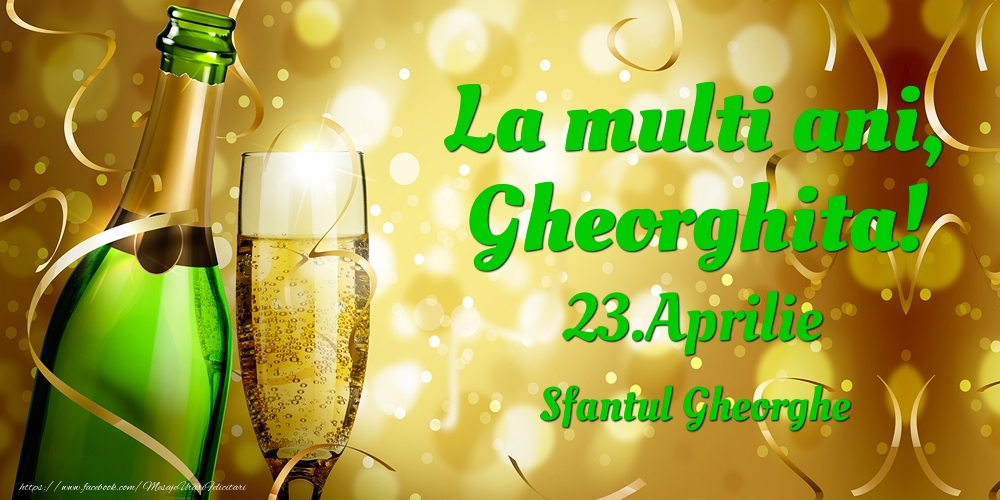 Felicitari de Ziua Numelui - Sampanie | La multi ani, Gheorghita! 23.Aprilie - Sfantul Gheorghe