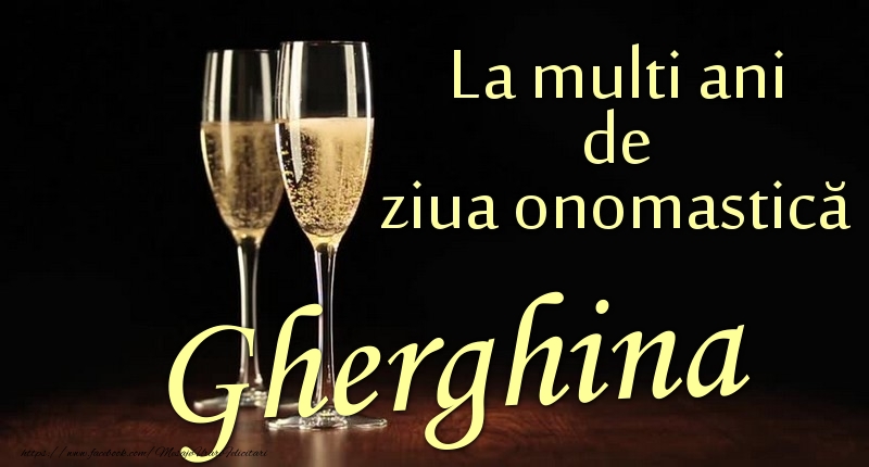 Felicitari de Ziua Numelui - La multi ani de ziua onomastică Gherghina