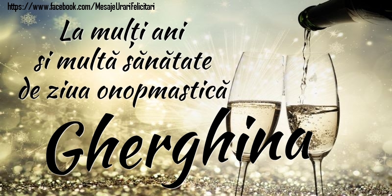 Felicitari de Ziua Numelui - La mulți ani si multă sănătate de ziua onopmastică Gherghina
