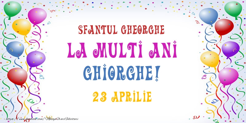 Felicitari de Ziua Numelui - Baloane | La multi ani Ghiorghe! 23 Aprilie