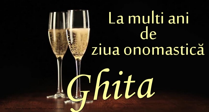 Felicitari de Ziua Numelui - La multi ani de ziua onomastică Ghita