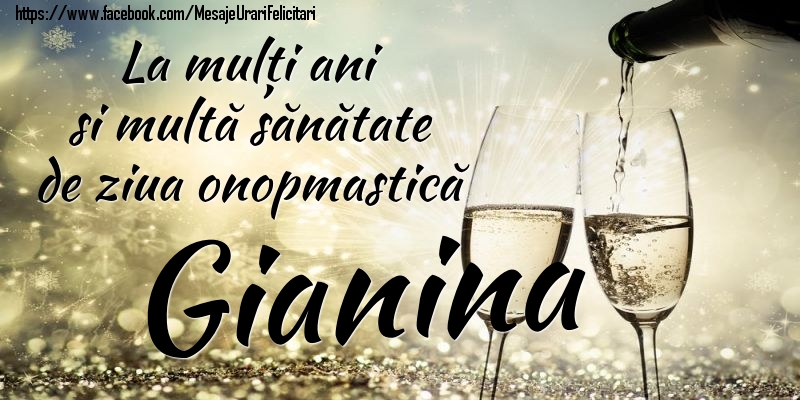 Felicitari de Ziua Numelui - Sampanie | La mulți ani si multă sănătate de ziua onopmastică Gianina
