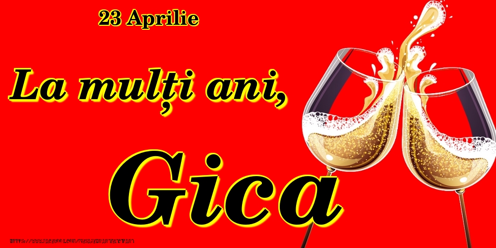 Felicitari de Ziua Numelui - 23 Aprilie -La  mulți ani Gica!