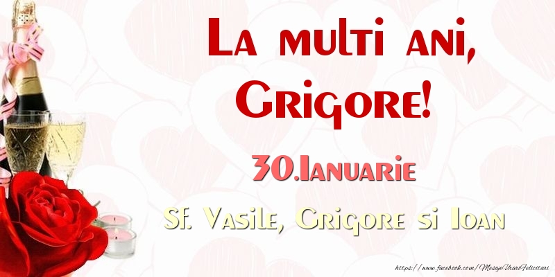 Felicitari de Ziua Numelui - Sampanie & Trandafiri | La multi ani, Grigore! 30.Ianuarie Sf. Vasile, Grigore si Ioan