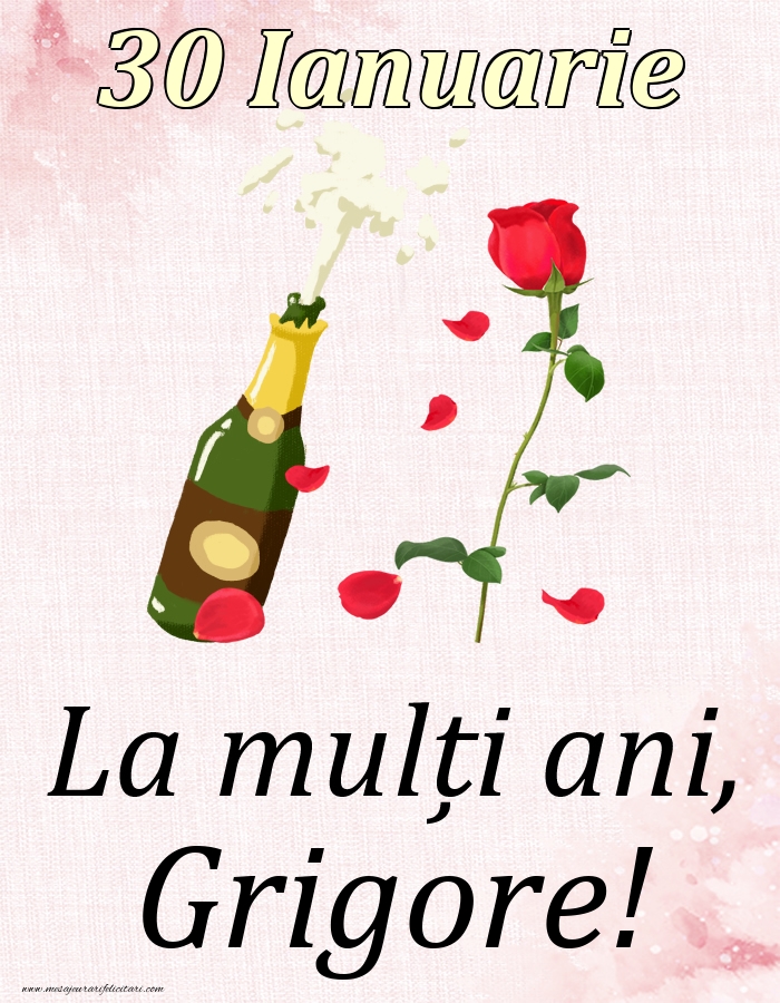 Felicitari de Ziua Numelui - Sampanie & Trandafiri | La mulți ani, Grigore! - 30 Ianuarie