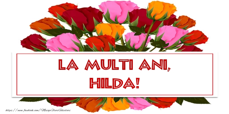  Felicitari de Ziua Numelui - Trandafiri | La multi ani, Hilda!